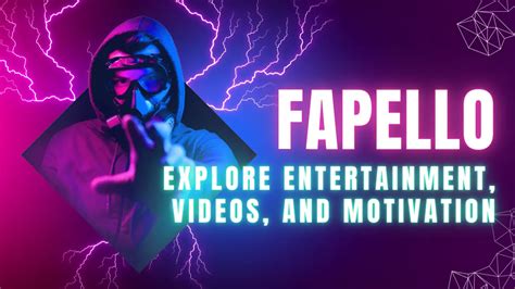 Fapello: Explore entertainment, videos, and motivation